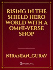 Rising in the shield hero world with a omni-verse shop Book