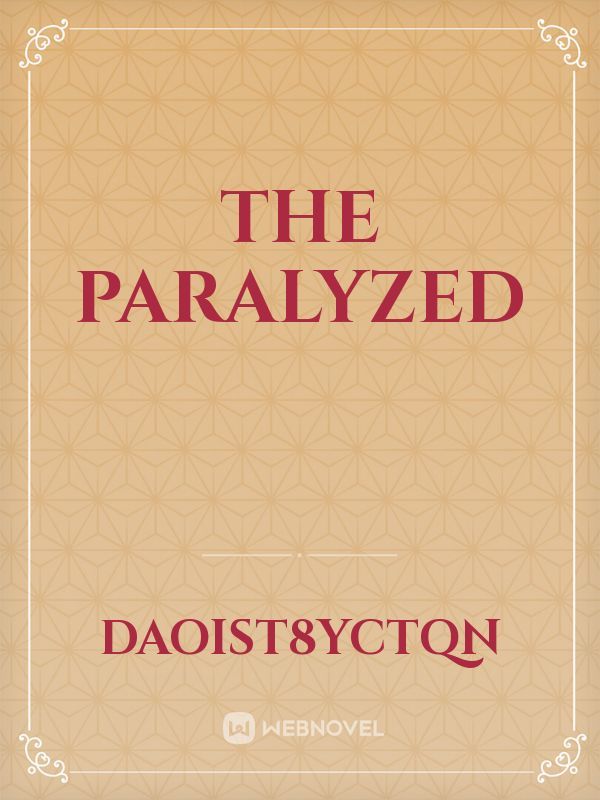 The paralyzed
