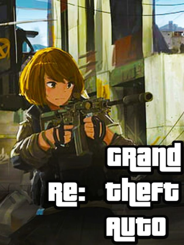 Re: Grand Theft Auto