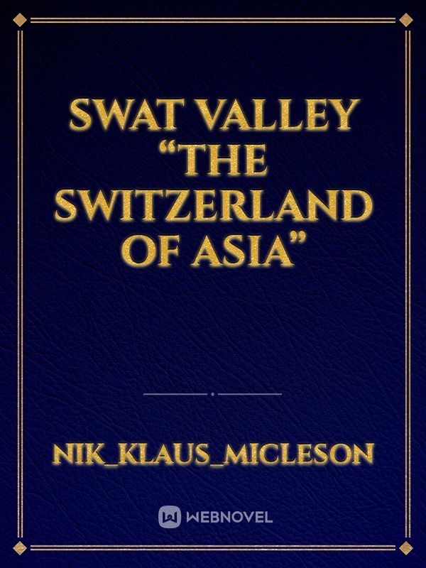 Swat Valley “the Switzerland of asia”