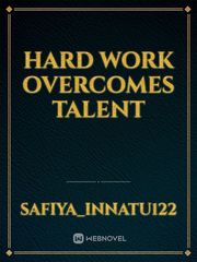 Hard work overcomes talent Book