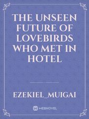 the unseen future of lovebirds who met in hotel Book