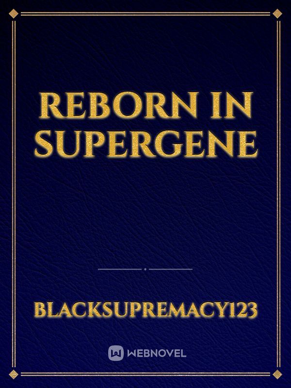Reborn In SuperGene