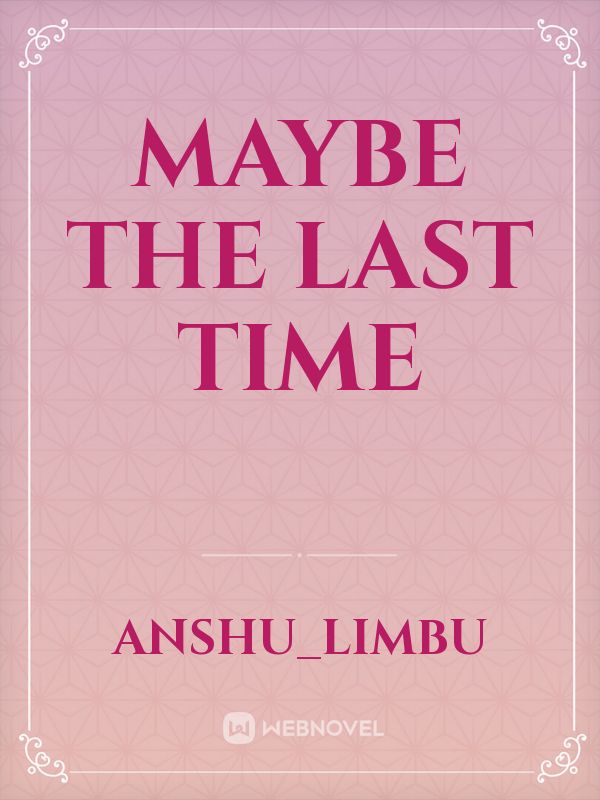 maybe the last time Book