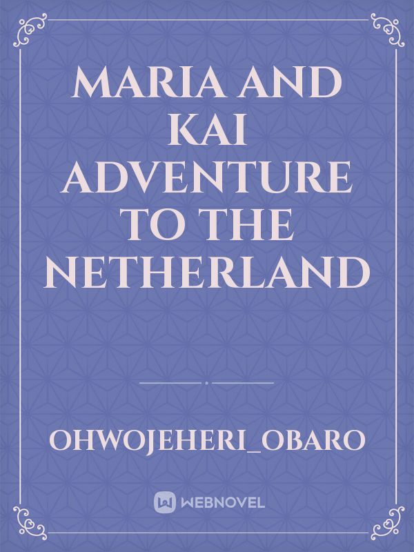 maria and Kai adventure to the Netherland