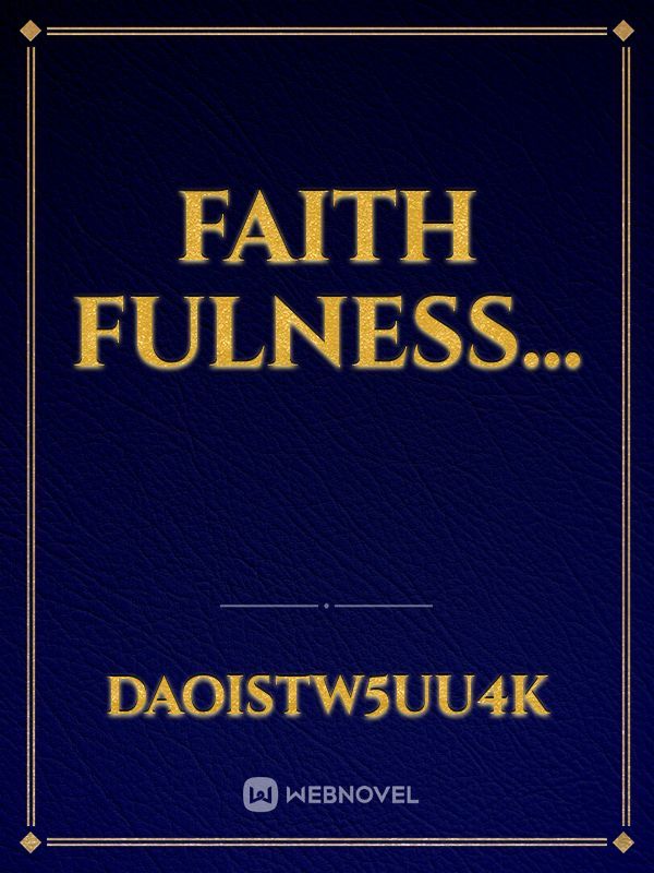 Faith fulness...