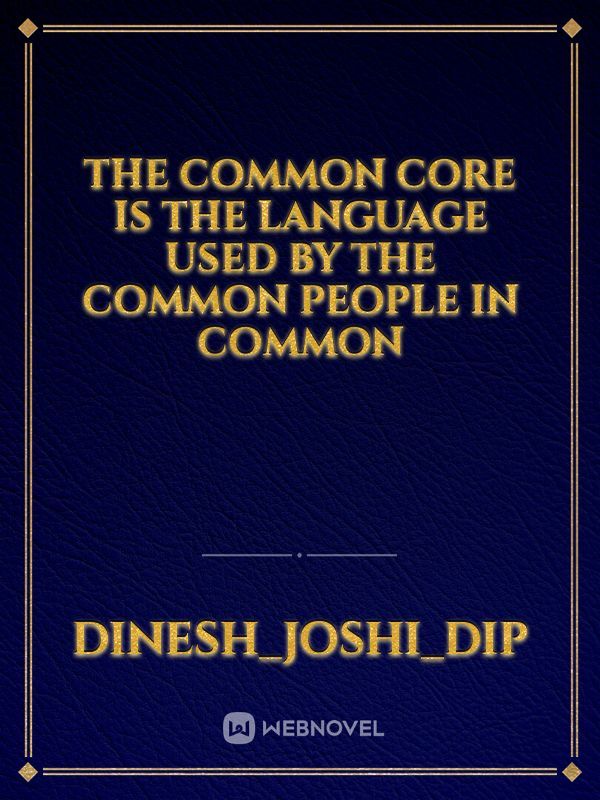 the common core is the language used by the common people in common