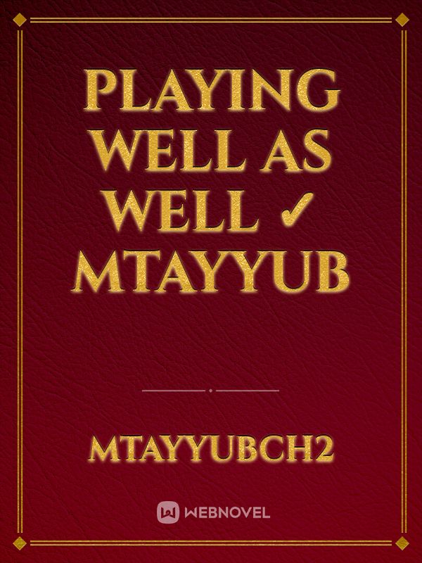 Playing well as well ✓ Mtayyub