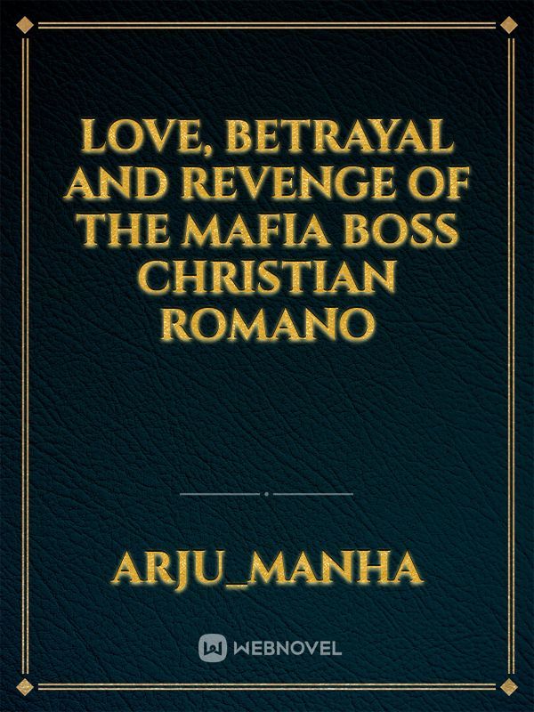 Love, betrayal and revenge of The Mafia boss Christian Romano