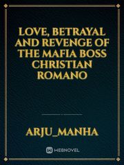 Love, betrayal and revenge of The Mafia boss Christian Romano Book