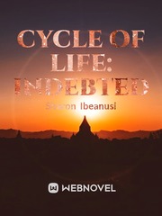 CYCLE OF LIFE: indebted Book