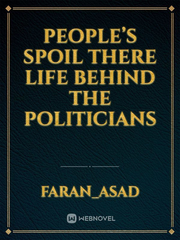 People’s spoil there life behind the politicians Book