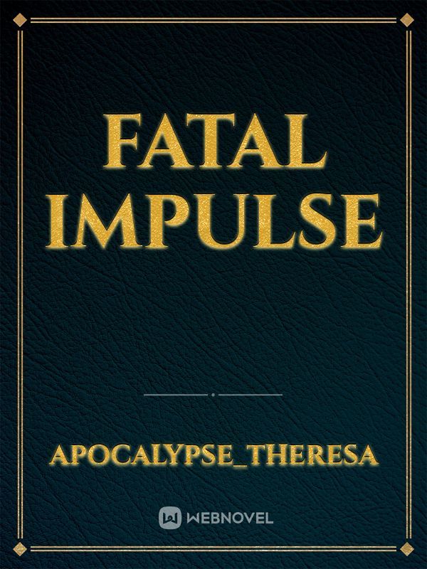 Fatal Impulse