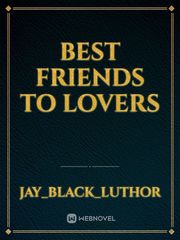 Best Friends To Lovers Book