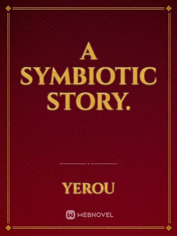 A Symbiotic Story.