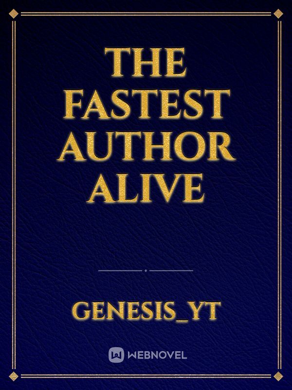 The Fastest Author Alive