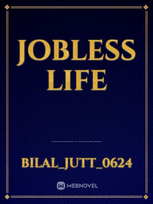 Jobless life