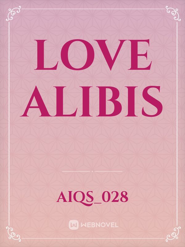 LOVE ALIBIS