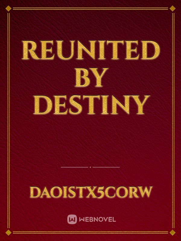 Reunited by destiny