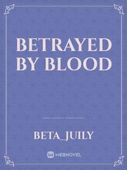 Betrayed by blood Book