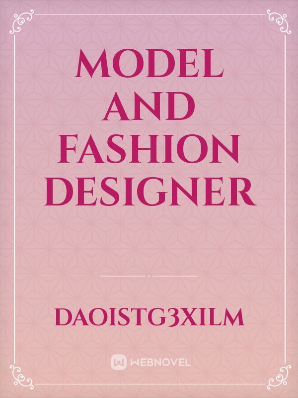 Model and fashion designer