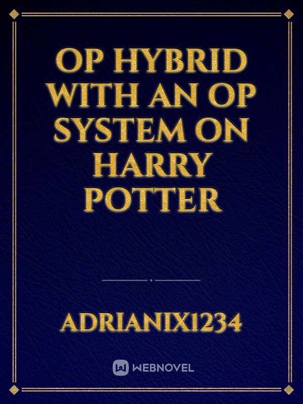 Op Hybrid with an Op System on Harry Potter