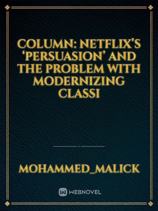 COLUMN: Netflix’s ‘Persuasion’ and the problem with modernizing classi