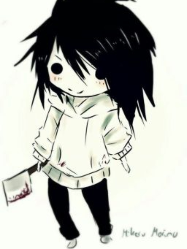 My pretty killer (Jeff The Killer x You)