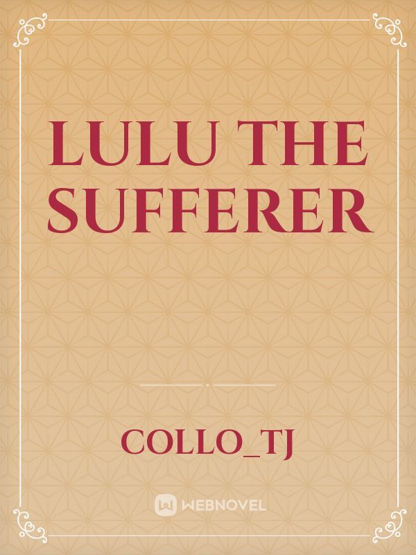 Lulu the sufferer