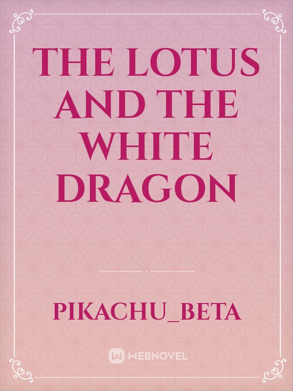 The Lotus and The white Dragon Book