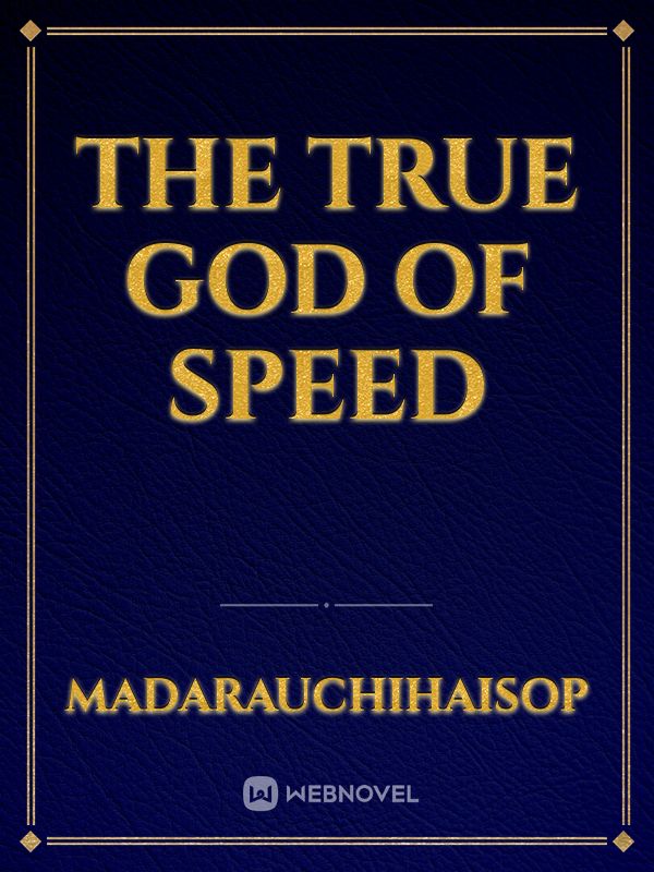The true God of Speed