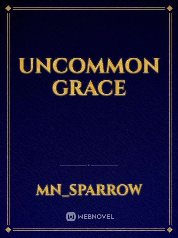 Uncommon grace