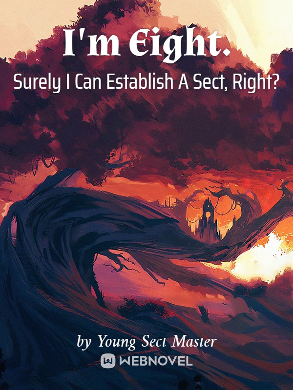I'm Eight. Surely I Can Establish A Sect, Right? Book
