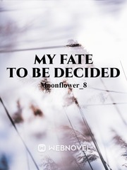 MY FATE TO BE DECIDED Book
