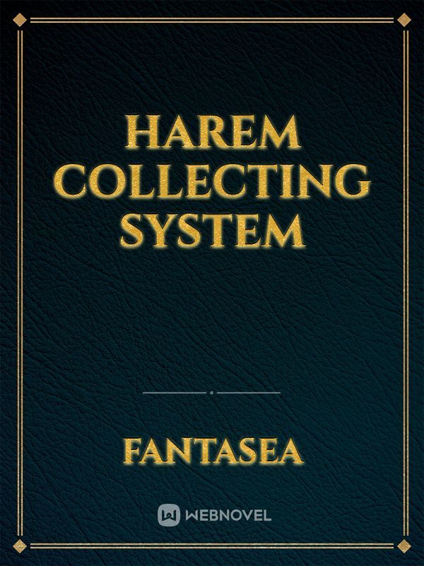 Harem Collecting System