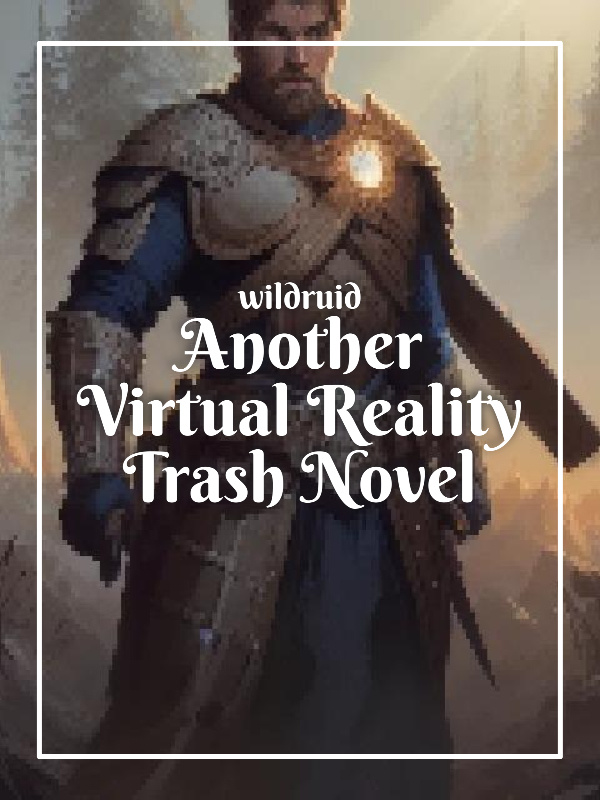 Another Virtual Reality Trash Novel