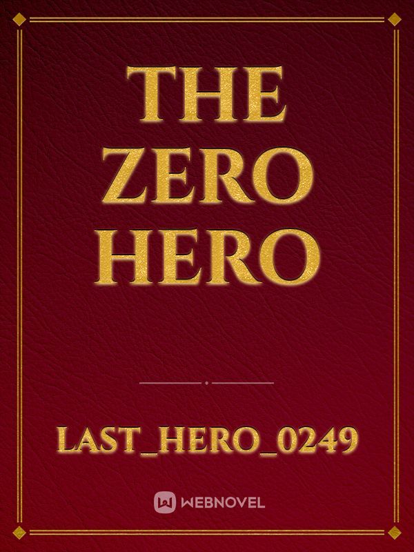 The Zero Hero