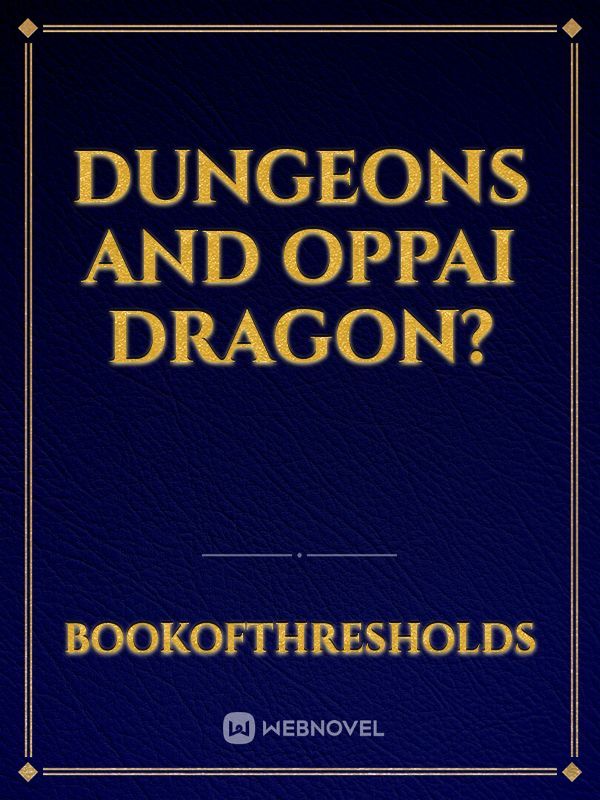Dungeons and Oppai Dragon?