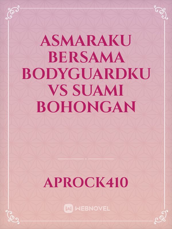 Asmaraku bersama Bodyguardku vs Suami Bohongan Book