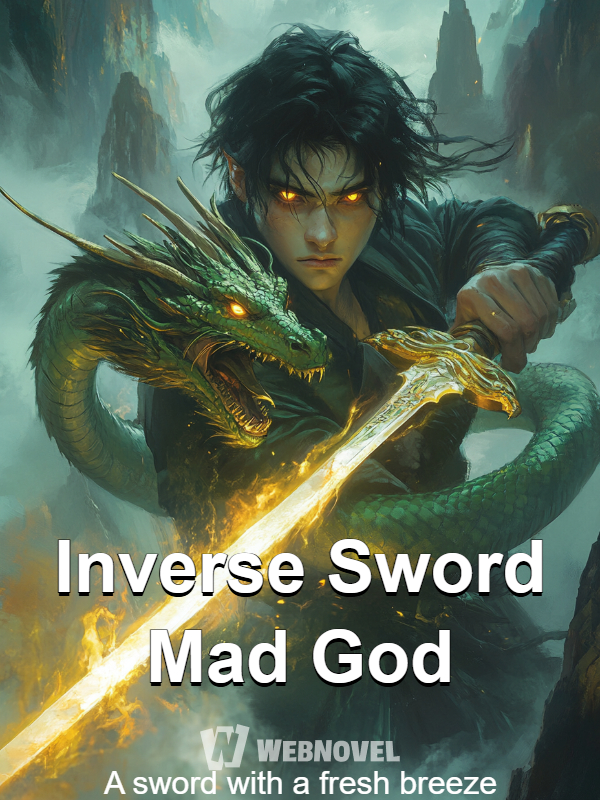 Inverse Sword Mad God Novel Read Free - Webnovel