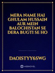 Mera name hai ghulam hussain aur mein balochistan se dera bugti se ho Book