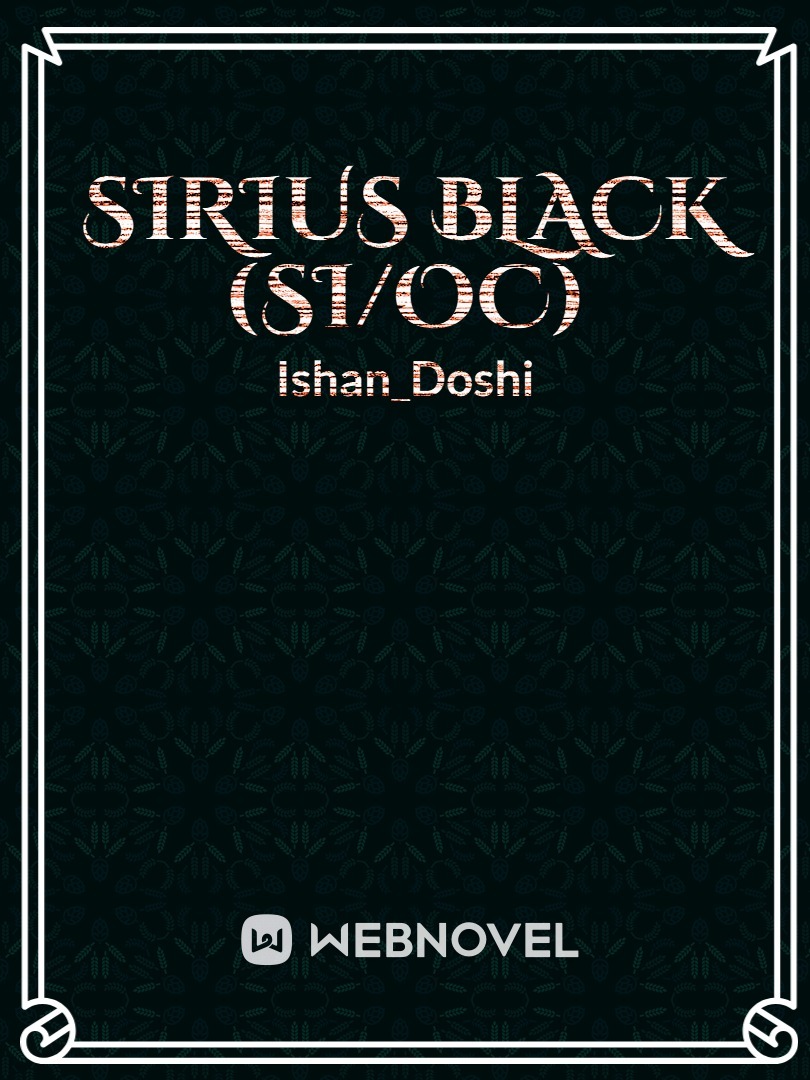Sirius Black (SI/OC) Harry Potter Fanfiction Book
