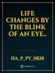 LIFE CHANGES BY THE BLINK OF AN EYE.. Book