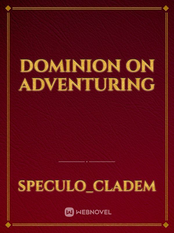 Dominion on Adventuring