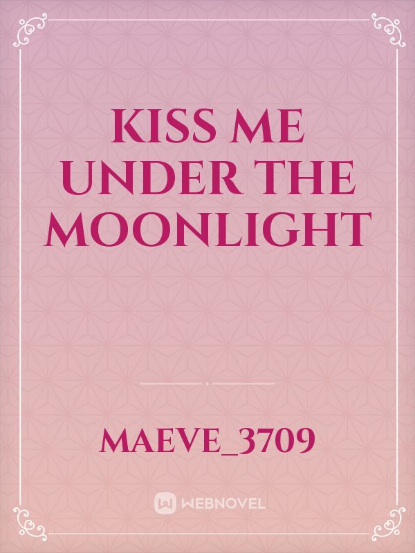 Kiss me under the moonlight Book