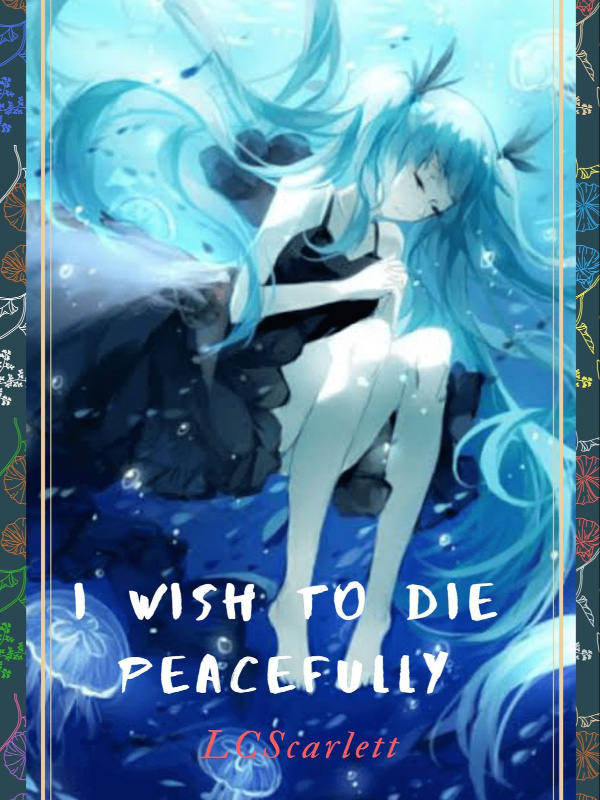 I Wish To Die Peacefully Book
