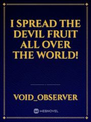 I Spread The Devil Fruit All Over The World! Book