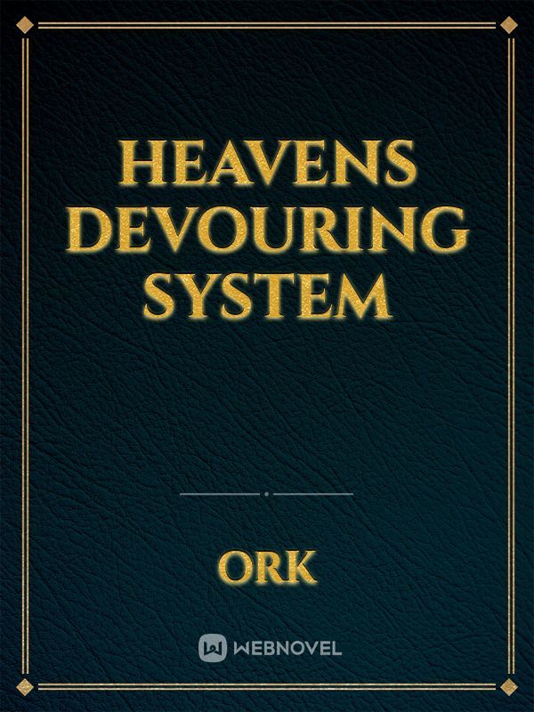 Heavens devouring system