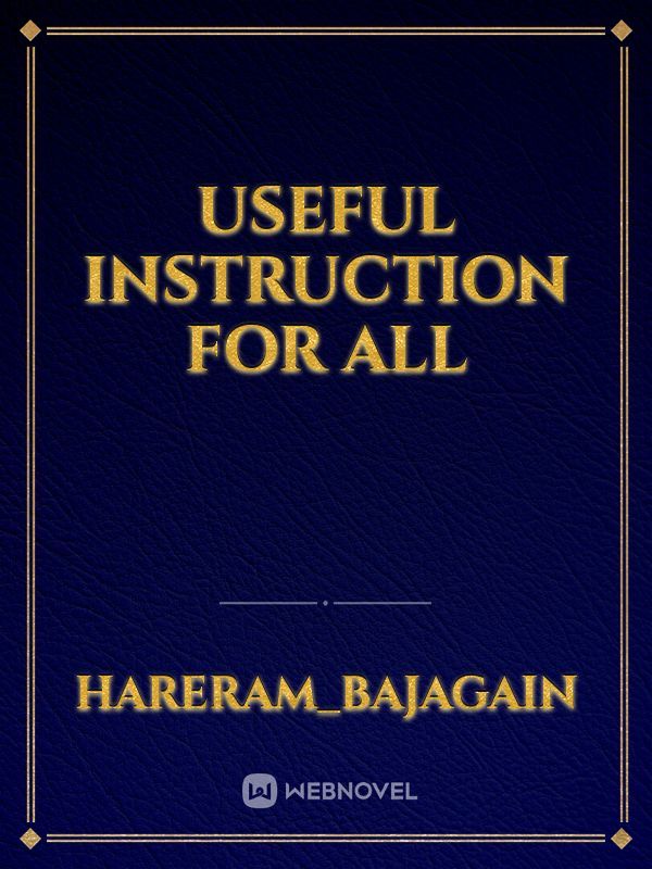 useful instruction for all
