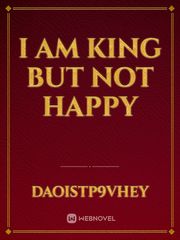 i am king but not happy Book